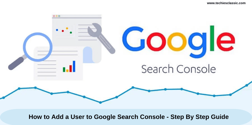 How to Add a User to Google Search Console – Step by Step Guide